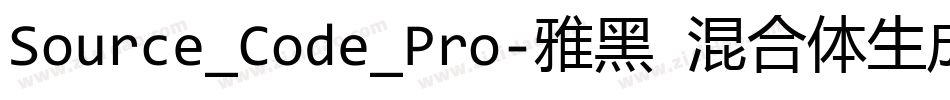 Source_Code_Pro-雅黑 混合体生成器字体转换